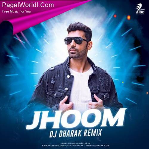 Jhoom (Remix)   DJ Dharak Poster