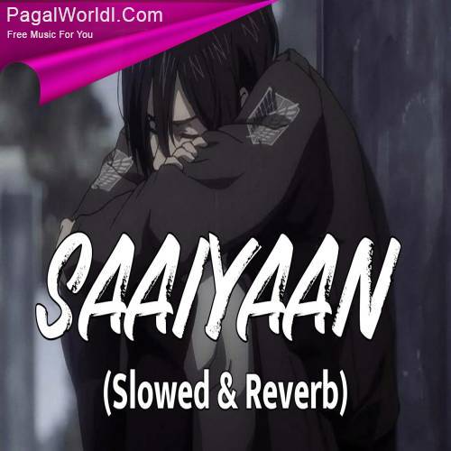 Saaiyaan (Slowed Reverb) Poster